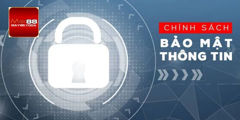Tổng quan về chính sách bảo mật May88