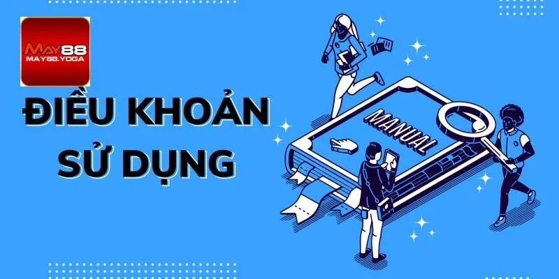 Điều khoản sử dụng May88 là gì?