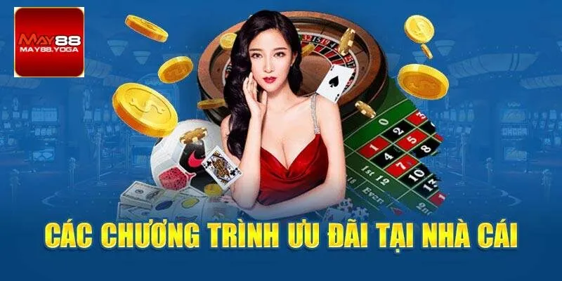 Lý do nên tham gia khuyến mãi May88